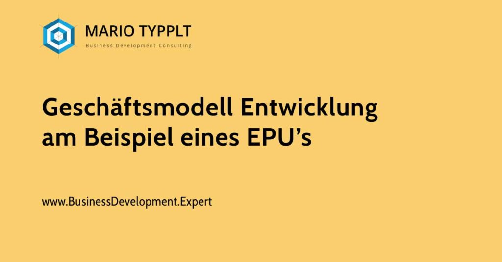 Geschäftsmodell Entwicklung Beispiel EPU